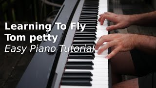 Information Learning To Fly  - Tom Petty - Easy Piano Tutorial Update