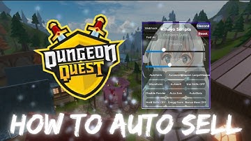HOW TO AUTO SELL IN DUNGEON QUEST || KINAYO SCRIPT || BEST AUTO FARM | AUTO GREG | AND MORE.