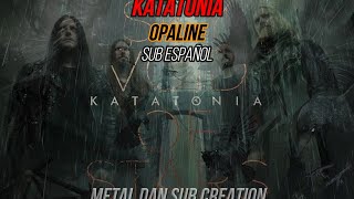 KATATONIA  - OPALINE sub español and lyrics