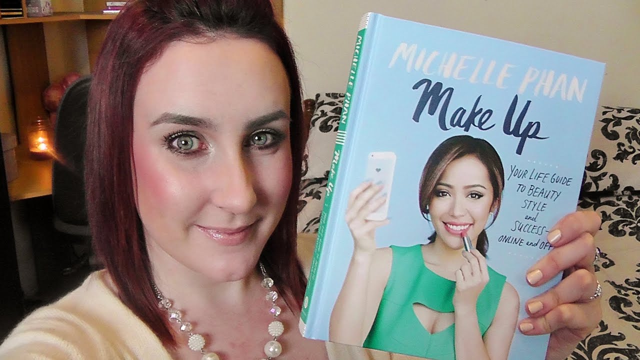 Make Up: Your Life Guide to Beauty%ｶﾝﾏ% Style%ｶﾝﾏ% and Success--Online and Off Michelle Phan Book Review - Make Up: Your Life Guide to Beauty