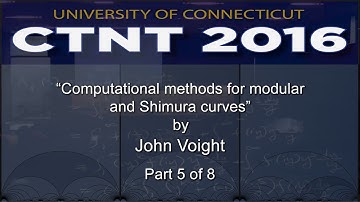 “Computational methods for modular and Shimura curves,” by John Voight (Part 5 of 8)