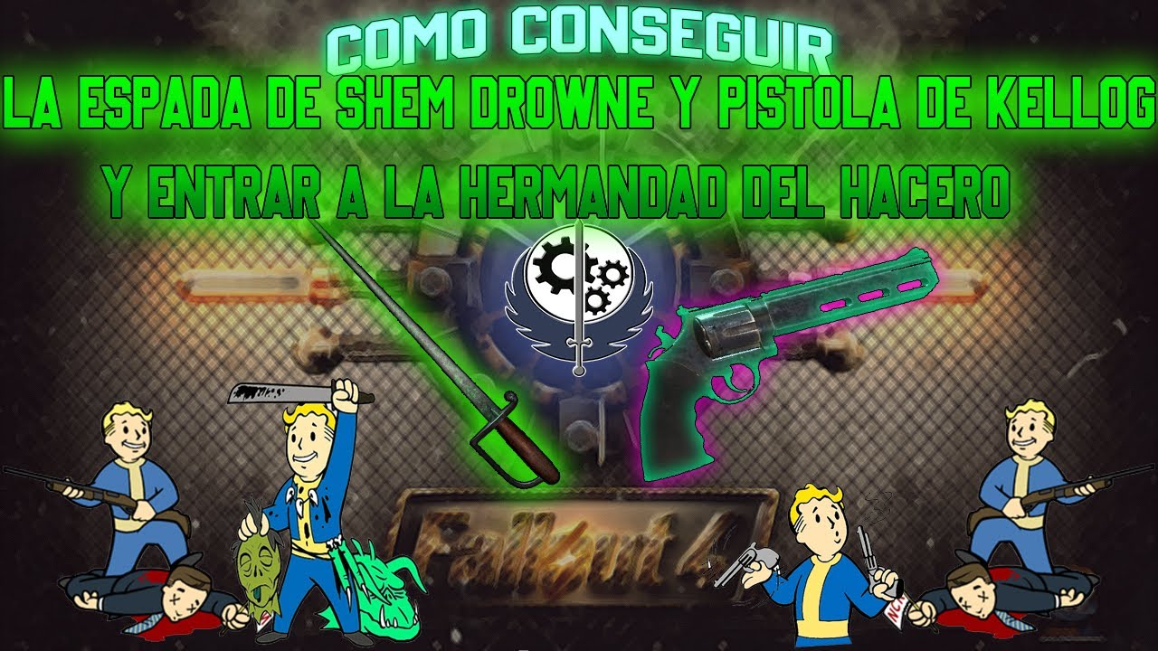 Fallout4 Guias como conseguir la espada de shem drowne y pistola de kellog y + entrar a la hermandad