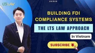 How LTS LAW Builds Compliance Systems for FDI Companies in Vietnam | LTS LAW FIRM