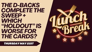 The Arizona D-backs Complete The SWEEP | Lunch Break 5.21