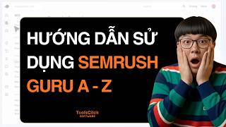 Hướng Dẫn Sử Dụng Semrush Guru Chi Tiết Dễ Hiểu | ToolsClick