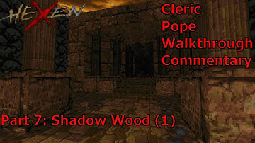 Hexen: Beyond Heretic (Cleric, Pope Difficulty) Walkthrough (Part 7: Shadow Wood 1)