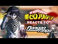 || some of class 1a react to Danganronpa ||