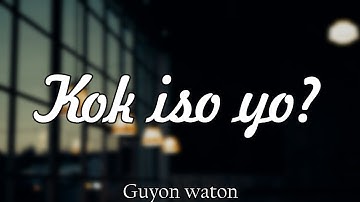 GuyonWaton Official - Kok Iso Yo? (Lirik & Terjemahan) Lagu galau