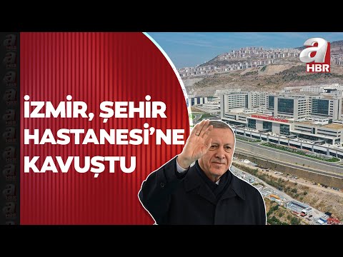 İzmir, Şehir Hastanesi'ne kavuştu! Başkan Erdoğan: 35 bin sağlık çalışanı alacağız | A Haber