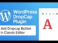 How to Add DropCap Button in WordPress Classic Editor | Custom Plugin Tutorial