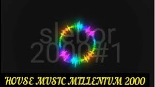 House Music Millenium 2000|DJ Slebor#1 full bass