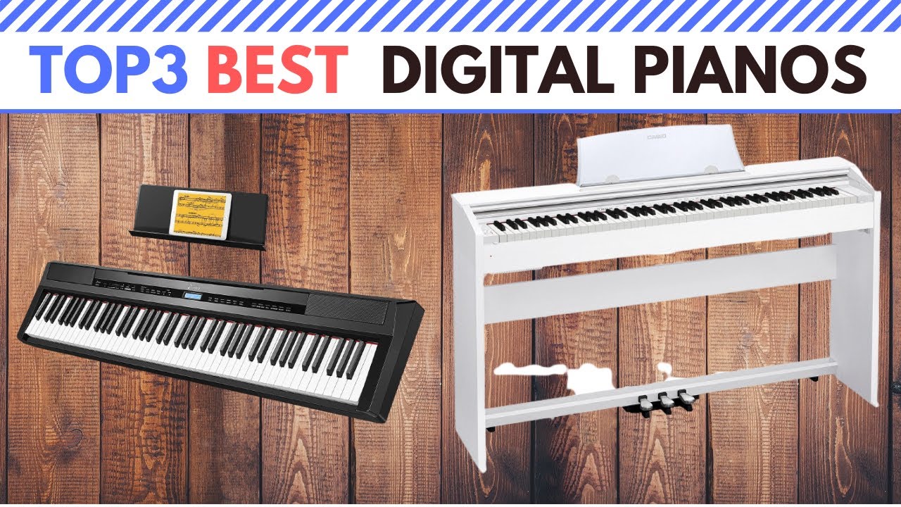 The Best Digital Pianos in 2021 [ Top 3 ]