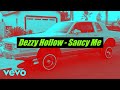 Dezzy Hollow Saucy Me Official Music Video mp3