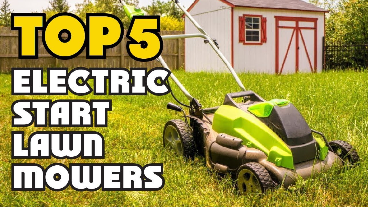 Best Electric Start Lawn Mowers of 2023 Electric Start Lawn Mowers