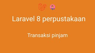 laravel 8 perpustakaan - 58 Transaksi Pinjam laravel 8 perpustakaan - 58 Transaksi Pinjam