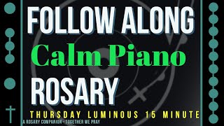 THURSDAY - LUMINOUS - Follow Along Rosary - 15 Minute - CALM PIANO