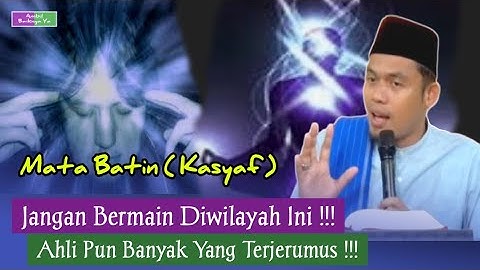 HATI-HATI DENGAN MATA BATIN ( KASYAF ) - BUYA ARRAZY HASYIM