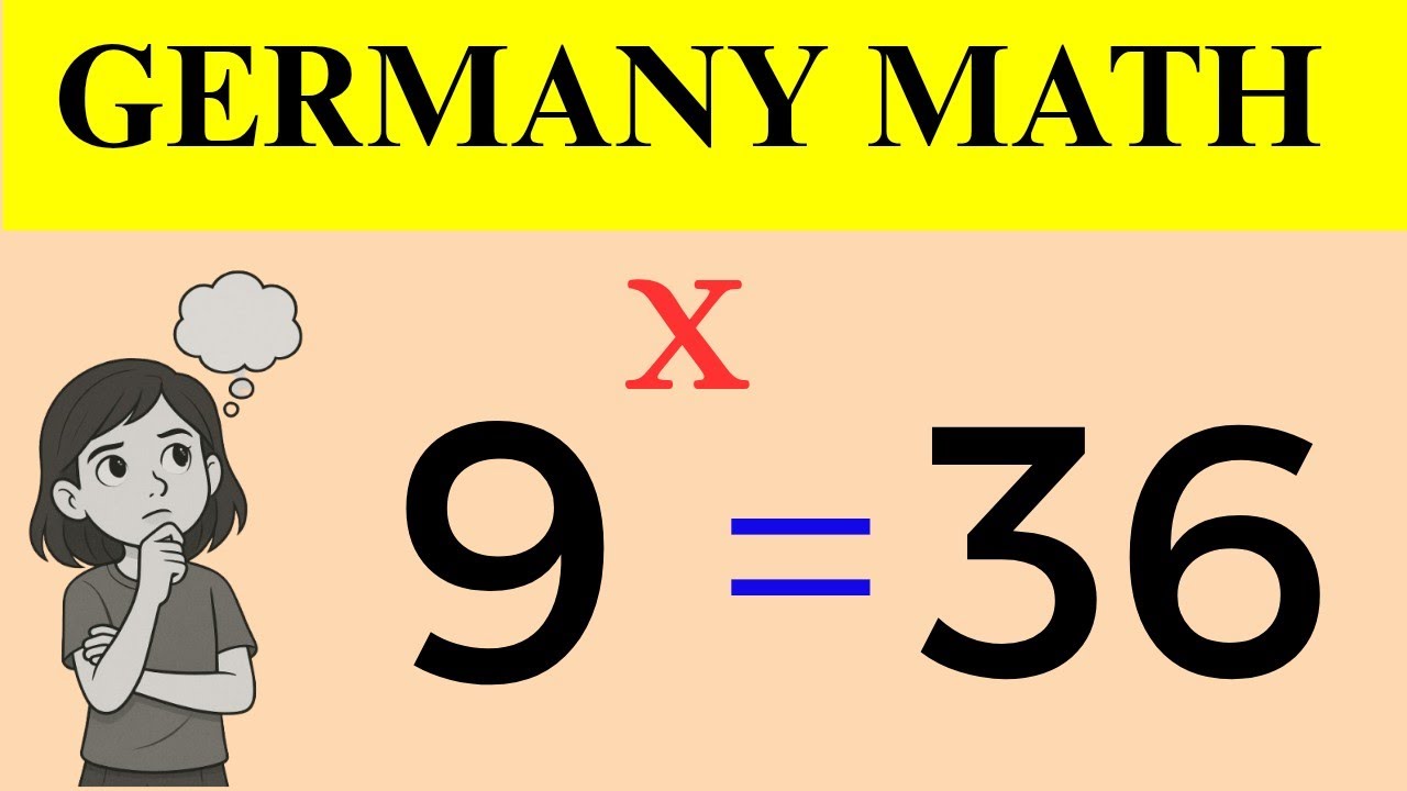 36x93 Math Germany : A Nice Math Olympiad Exponential Problem | 9^x = 36, x ...