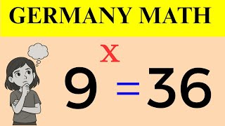 Germany : A Nice Math Olympiad Exponential Problem | 9^x = 36, x =? |