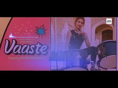 vaaste-song-bass-boosted-|-dhvani-bhanushali,-tanishk-bagchi-|-nikhil-d-|-bhushan-kumar-|