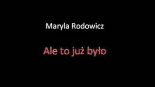 Video thumbnail of "Maryla Rodowicz - Ale to już było"