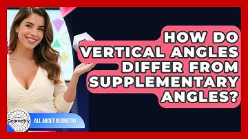 How Do Vertical Angles Differ From Supplementary Angles? - All About Geometry