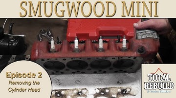 Classic Mini A+ Series Engine Total Rebuild Episode 2 - Removing The Cylinder Head