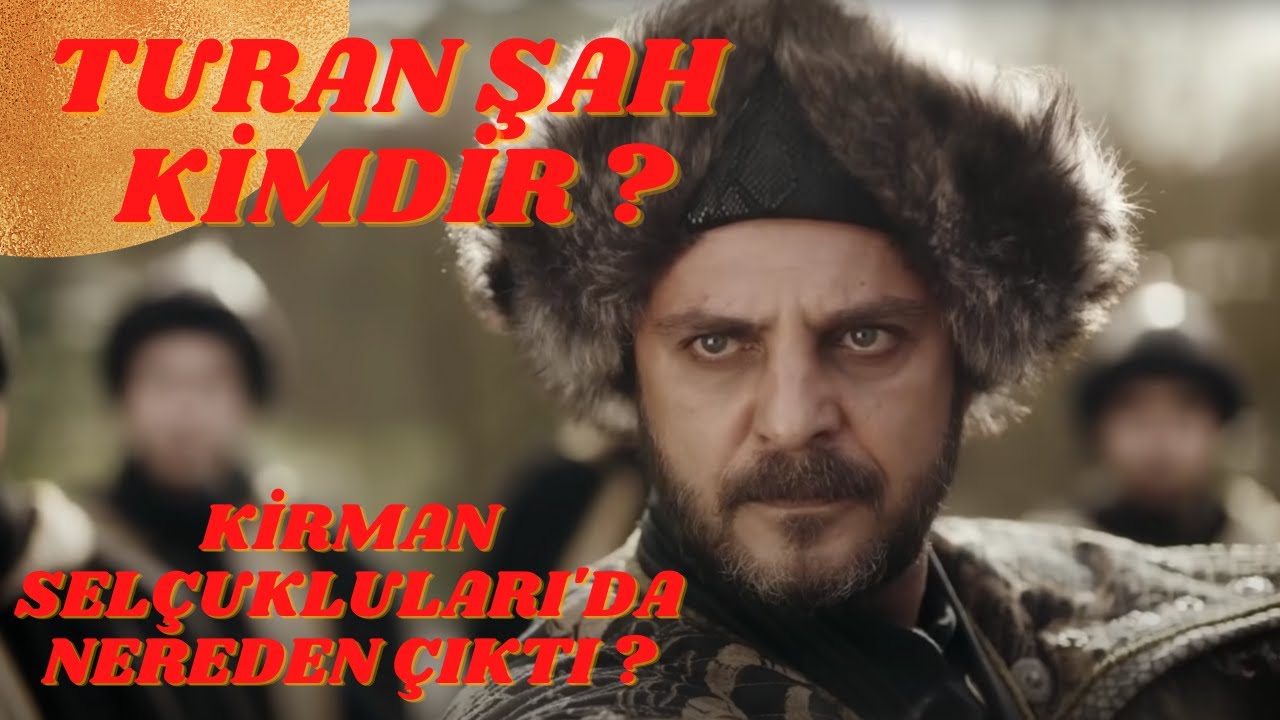 TURAN ŞAH KİMDİR ? / KİRMAN SELÇUKLULARI DA NEREDEN ÇIKTI ?