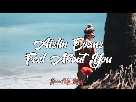 Aislin Evans - Feel About You | SpeedUp