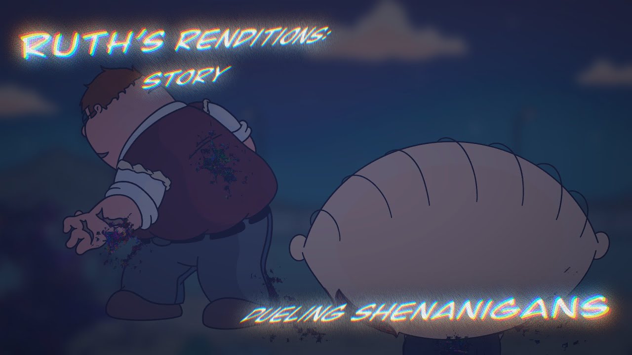 Ruth's Renditions: Story- Dueling Shenanigans (TCOQ)