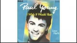 Watch Paul Young I Wish It Would Rain Live video