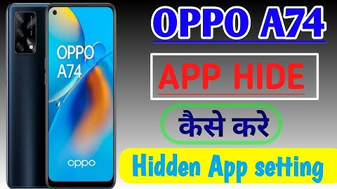 Hide apps in oppo A74 mobile | hidden App setting in OPPO A74 / OPPO A74 Apps hide kaise karte hai