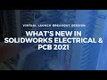 What's New in SOLIDWORKS Electrical & PCB 2021