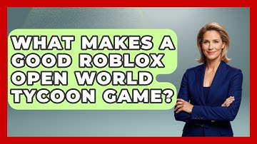 What Makes a Good Roblox Open World Tycoon Game? | Open World Tycoons News