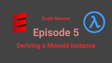 Scala Macros - Episode 5 - Deriving a (Monoid) Typeclass Instance