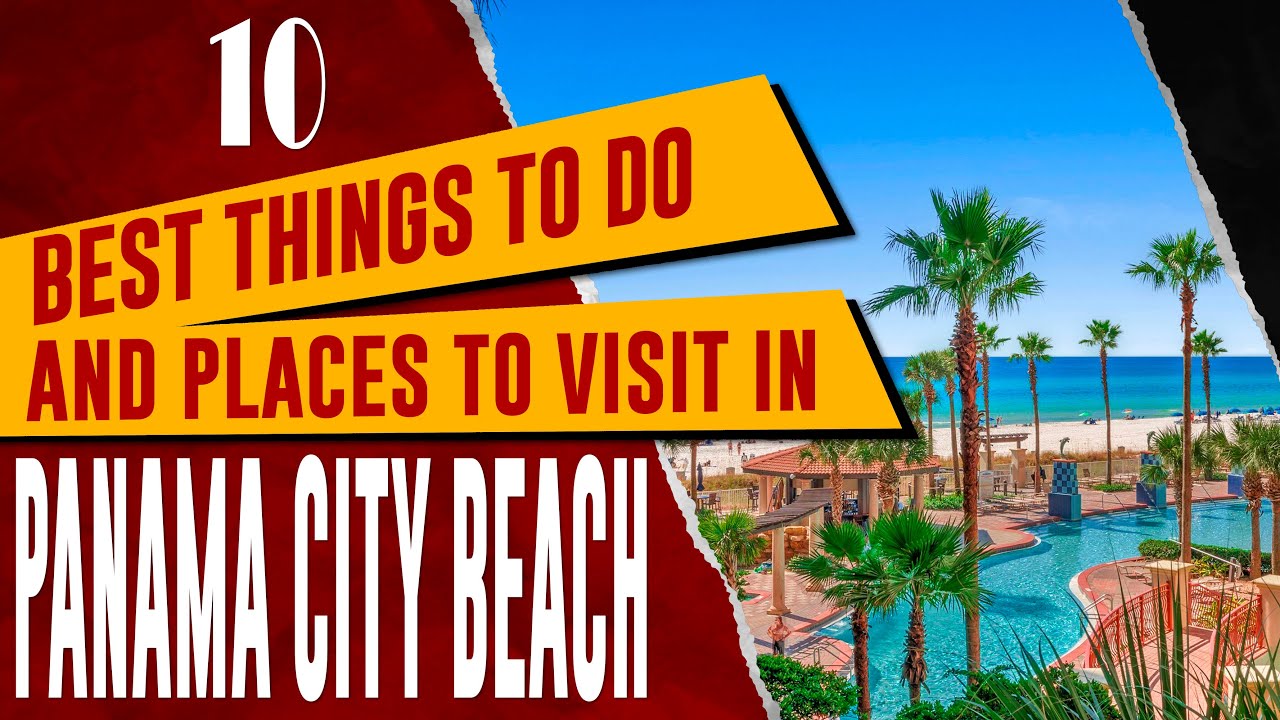 PANAMA CITY BEACH, FLORIDA - PCB Best Things to Do | Top 10 Places to Visit in Panama City Beach, FL