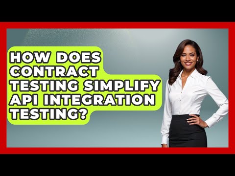 How Does Contract Testing Simplify API Integration Testing? - Learn To Troubleshoot