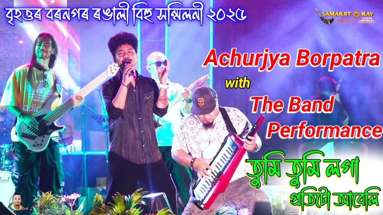 Tumi Tumi Loga | Achurjya Borpatra with The Band Performance | Bornagar Rongali Bihu Program 2025