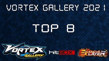 [FEXL] Vortex Gallery 2021 Top 8