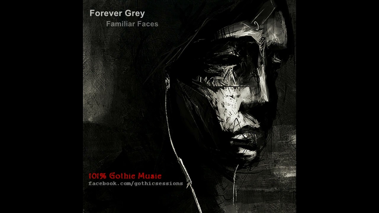Forever Grey - Familiar Faces