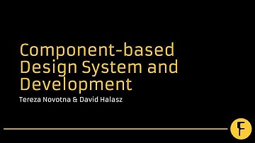 Component-based Design System and Development - David Halasz & Tereza Novotna