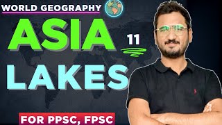 Lakes of Asia| PPSC , FPSC & CSS Geography by Sir Zeshan Munir