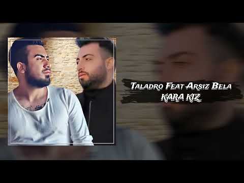 Arsız Bela Feat. Taladro - Kara Kız 2024