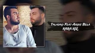Arsız Bela Feat. Taladro - Kara Kız 2024 Resimi