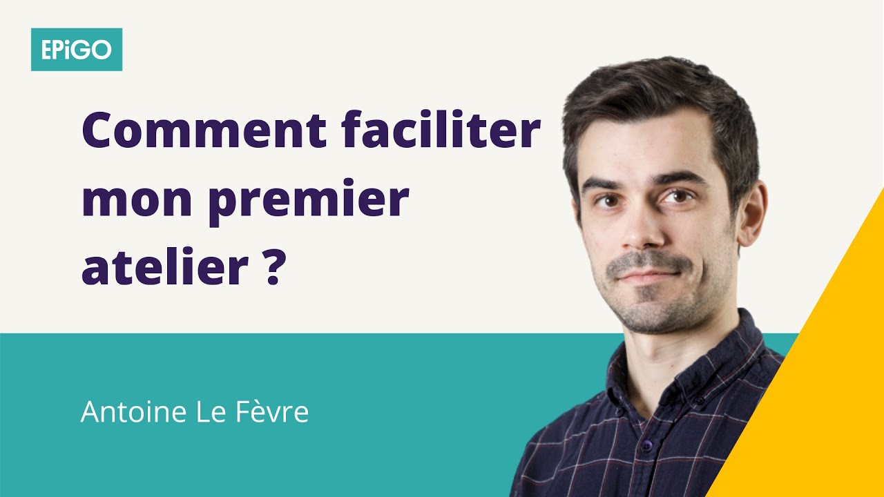 Comment faciliter mon premier atelier ? 7 points pour ne pas se rater !