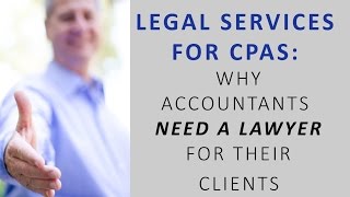 Legal Services for CPAs: Why Accountants Need a Lawyer for their Clients