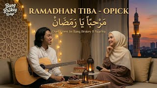MARHABAN YA RAMADHAN! | RAMADHAN TIBA - OPICK | Syariva ft. Bang Brokey