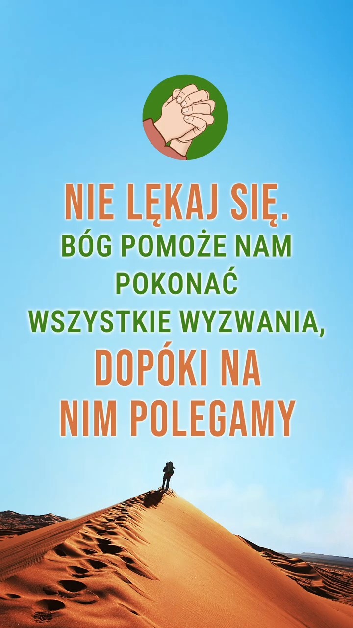 Nie lękaj się. Bóg pomoże nam pokonać wszystkie wyzwania, dopóki na Nim polegamy