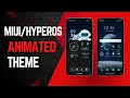 Best Animated MIUI Themes for MIUI &amp; HyperOS 🔥 Smooth + No Lag (2026)
