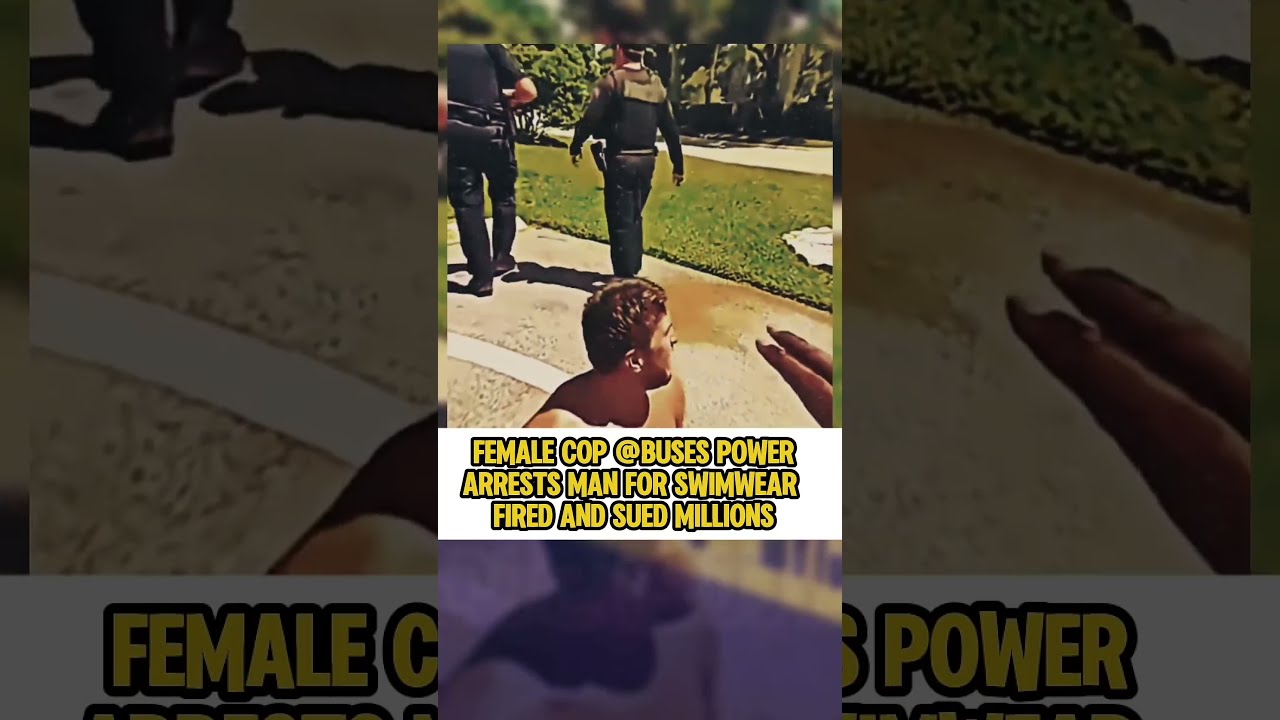 Female Cop Abuses Power Arrests Man For Swimwear Fired And Sued Millions